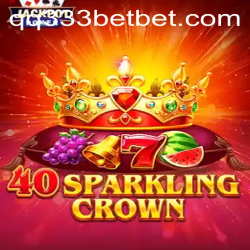 Exploring the Thrills of 40SparklingCrown: A Popular Choice at qq333bet