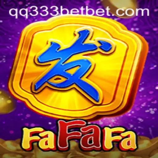 Exploring the Exciting World of 'FaFaFa' and Its Connection to QQ333BET