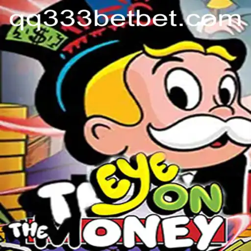 Discover the Exciting World of EyeOnTheMoney and qq333bet